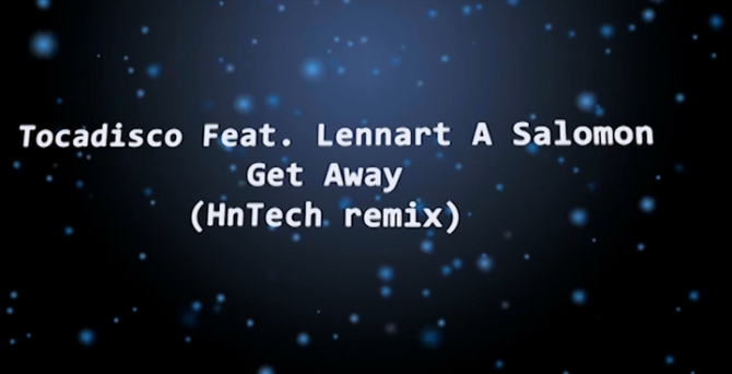 Tocadisco Feat. Lennart A Salomon - Get Away (HnTech remix)